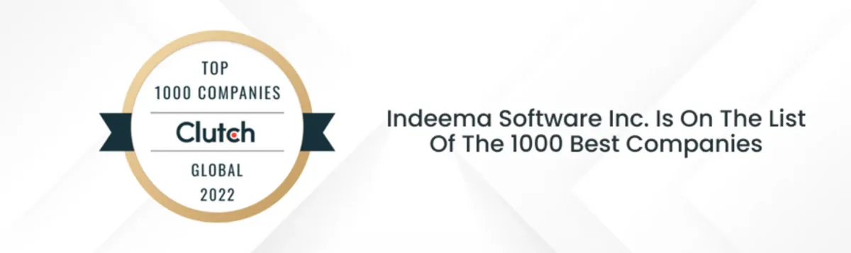 Clutch Top 1000 Companies Global 2022 badge beside the text Indeema Software Inc. Is On The List Of The 1000 Best Companies