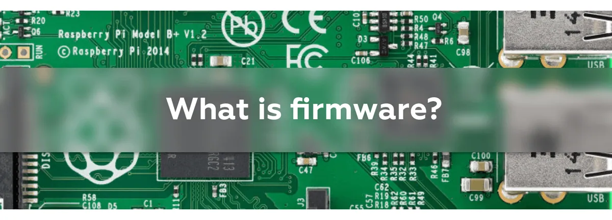Raspberry Pi circuit board with the title What is firmware