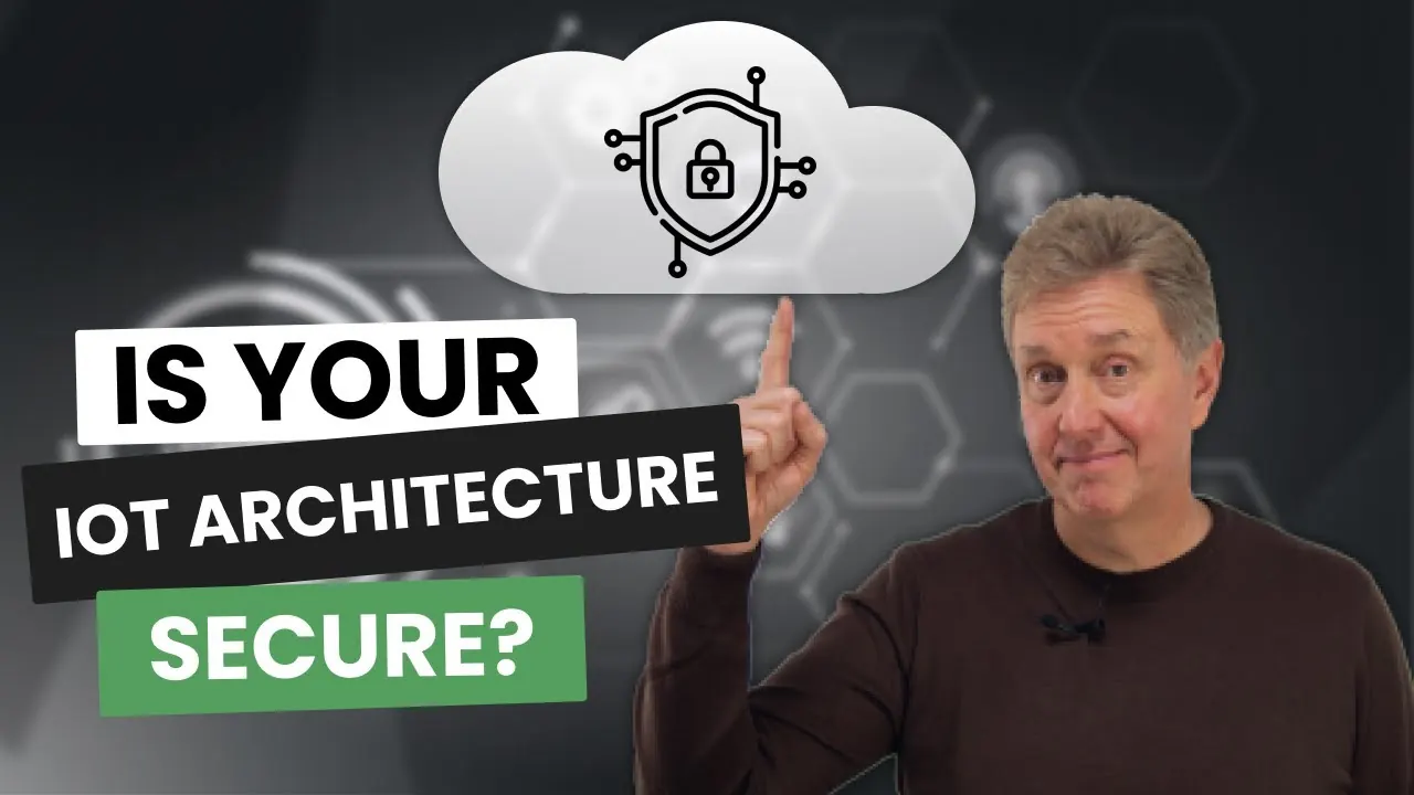 Video still: a presenter pointing to a cloud with a padlock shield beside the words Is your IoT architecture secure?
